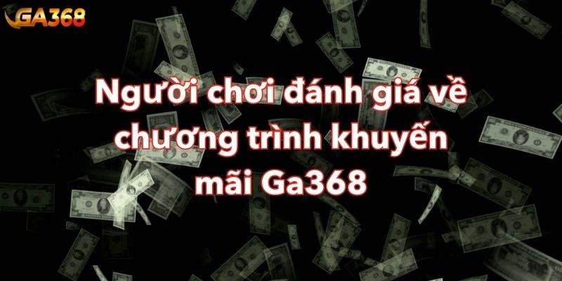 Người chơi đánh giá về chương trình khuyến mãi Ga368